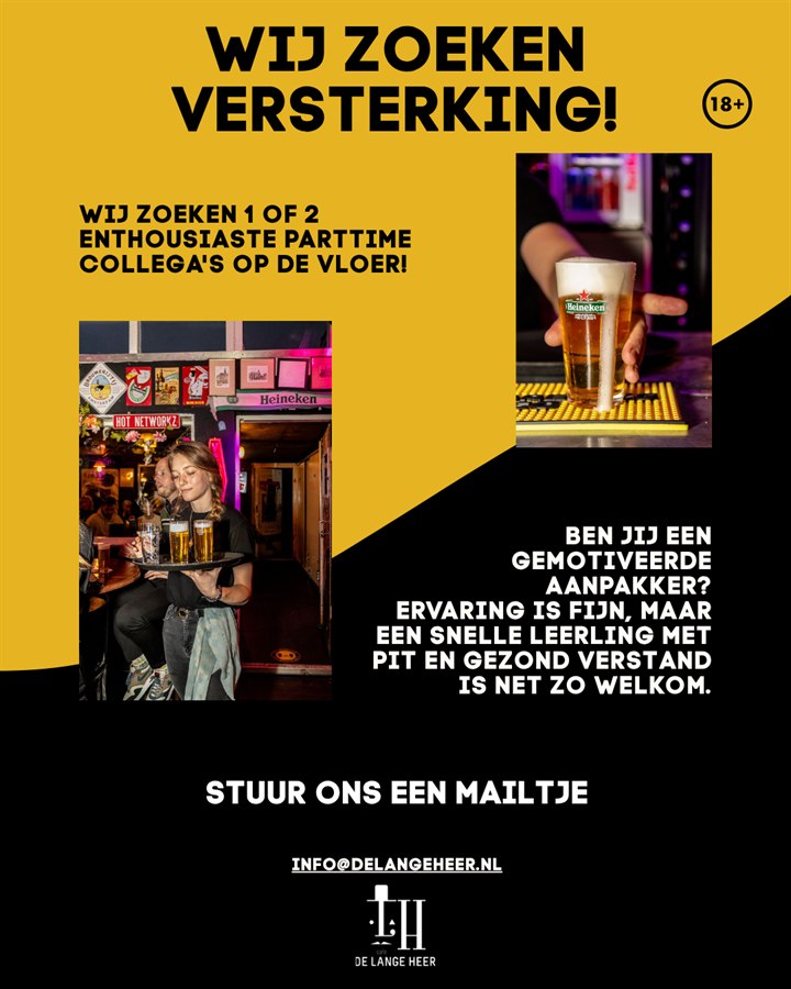 Vacatureposter: wij zoeken versterking, 1 of 2 parttime collega's op de vloer bij Café de Lange Heer